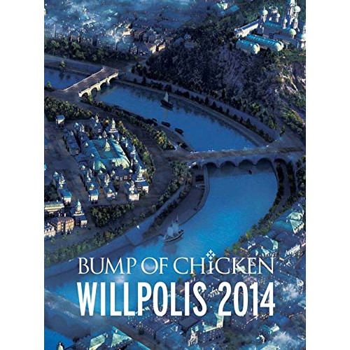 BUMP OF CHICKEN WILLPOLIS 2014(통상반) [Blu-ray]