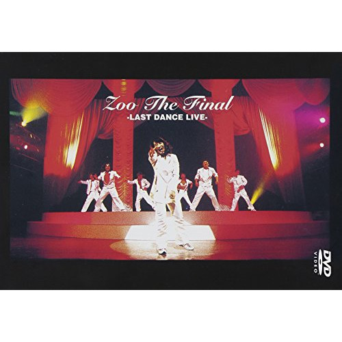 ZOO THE FINAL-LAST DANCE LIVE- [DVD]