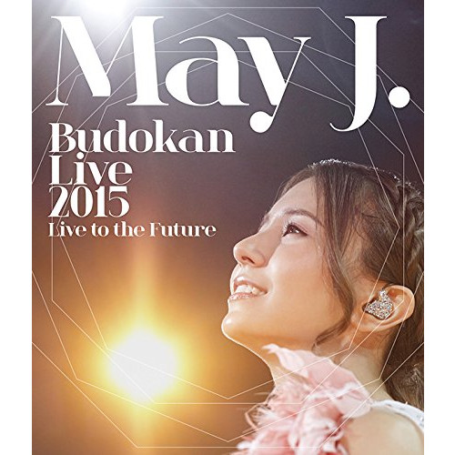 May J<!-- @ 13 @ --> Budokan Live 2015 ～Live to the Future～(Blu-ray Disc2매 셋트)