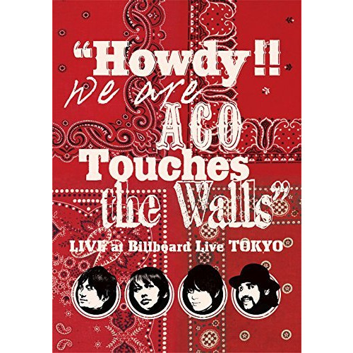 u201CHowdy<!-- @ 4 @ --> We are ACO Touches the Wallsu201D LIVE at Billboard Live TOKYO [DVD]