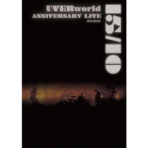 UVERworld 15&10 Anniversary Live 2015.09.03 [Blu-ray]