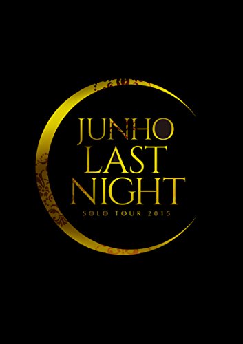 JUNHO Solo Tour 2015 u201CLAST NIGHT&#34;(첫회 생산 한정반) [DVD]