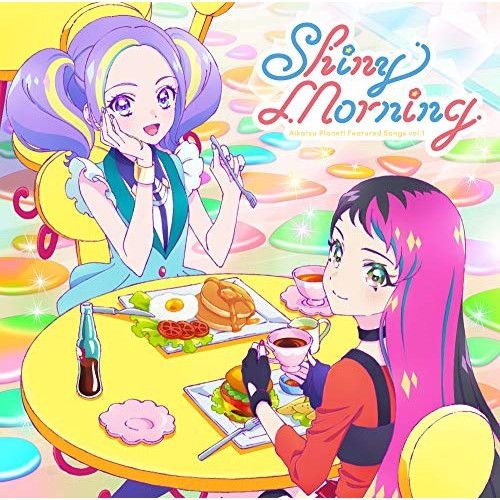 TV 프로그램『아이카츠 플래닛! 』삽입 노래 싱글1「Shiny Morning」